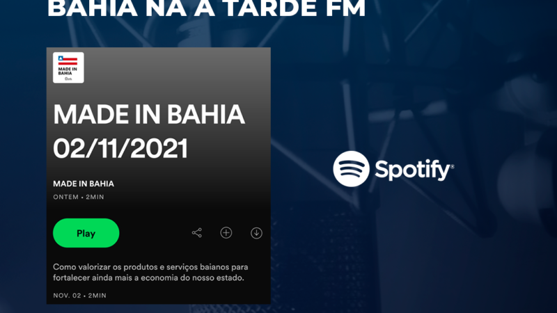 Acompanhe o podcast Made in Bahia da semana