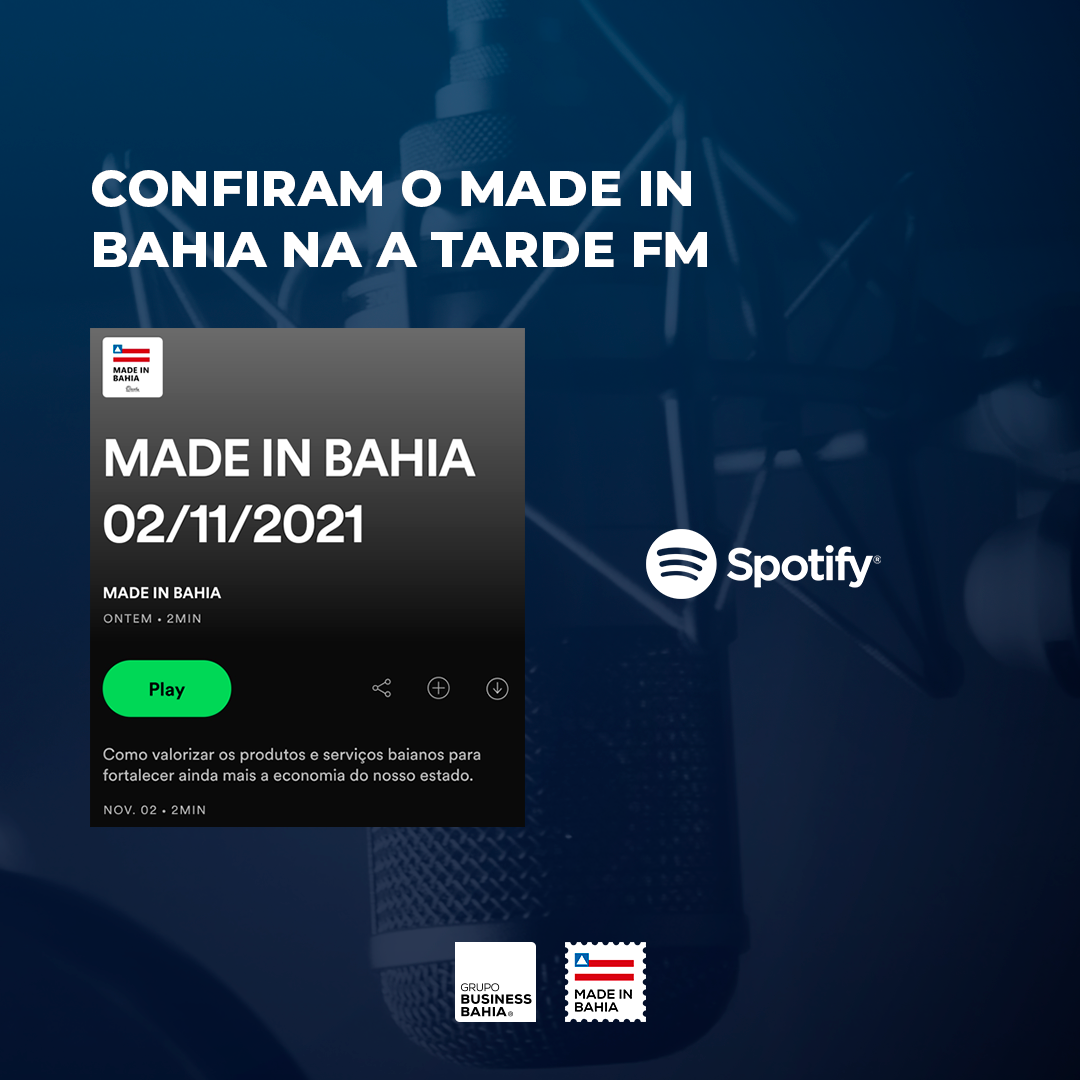 Acompanhe o podcast Made in Bahia da semana